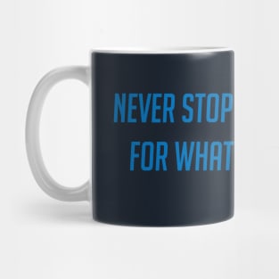 Never stop fighting Mug